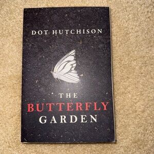 The Butterfly Garden by Dot Hutchinson